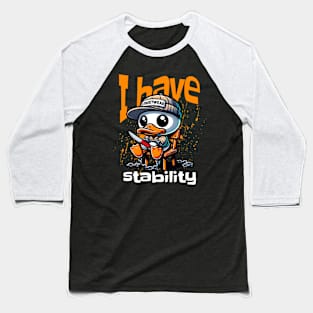 I Have Stability Baseball T-Shirt